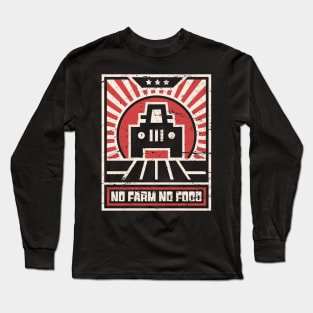 No Farm No Food | Retro Farmer Propaganda Long Sleeve T-Shirt